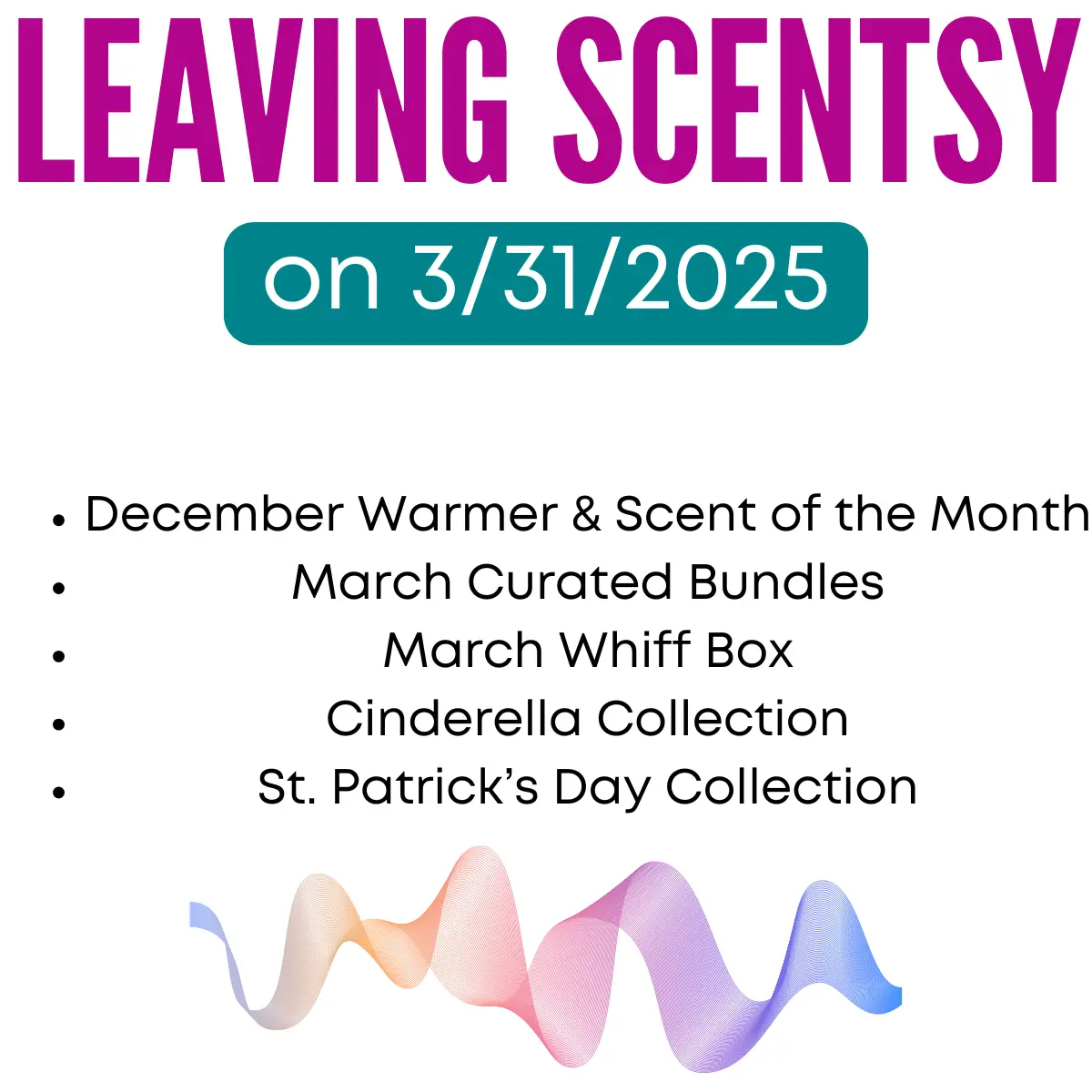 Last Chance: Scentsy products leaving 3/31/2025