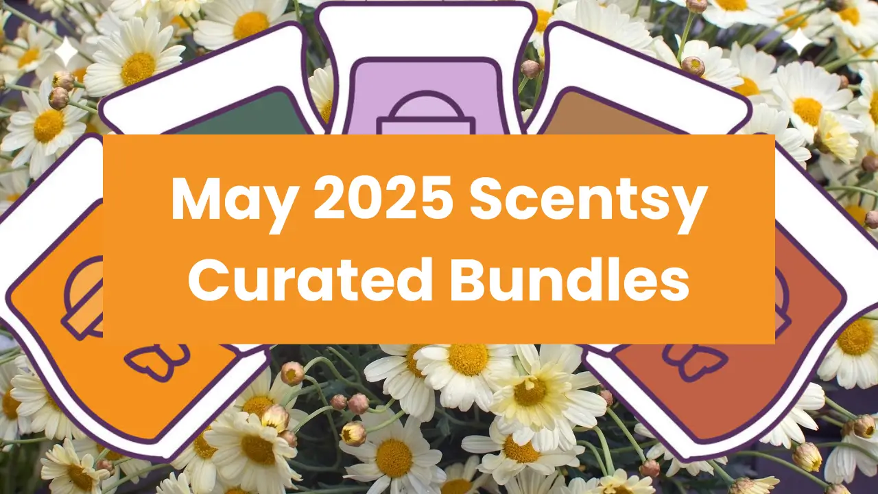 May 2025 Curated Scentsy Bundle Specials