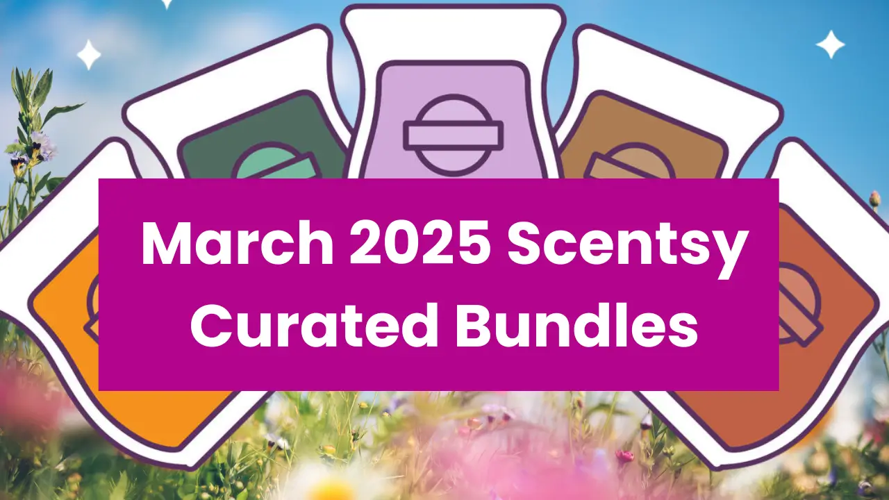 March 2025 Curated Scentsy Bundle Specials