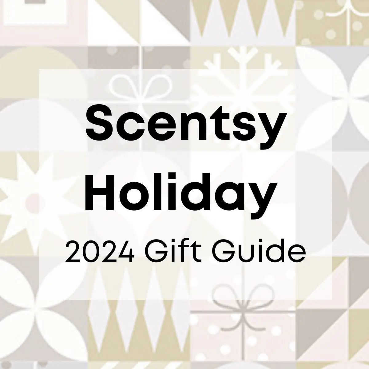 Scentsy 2024 Holiday Gift Guide