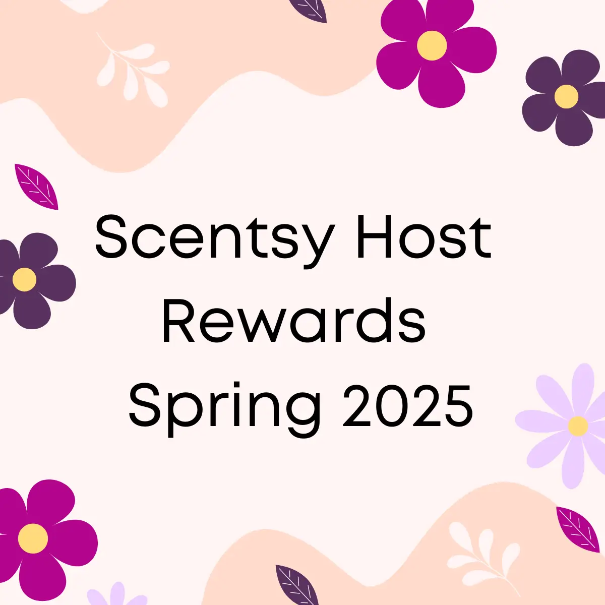 Scentsy Host Rewards starting March 1, 2025