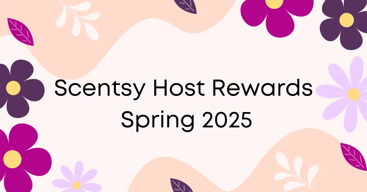 Scentsy Host Rewards starting March 1, 2025
